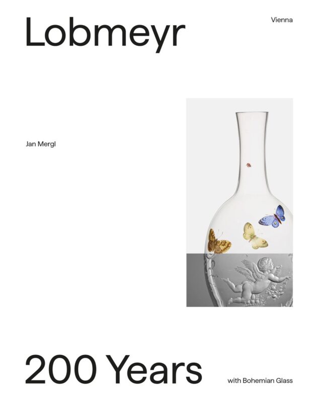 LOBMEYR VIENNA. 200 YEARS WITH BOHEMIAN GLASS
